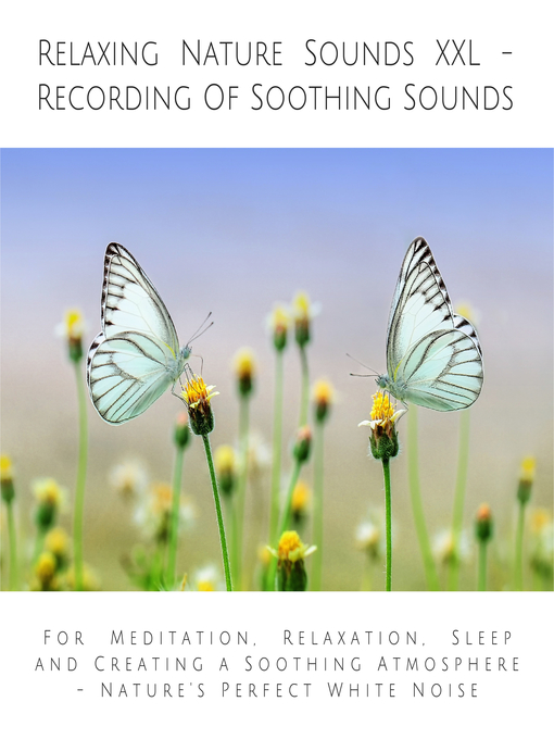 Title details for Relaxing Nature Sounds (without music)--Recording of Soothing Nature Sounds by Yella A. Deeken - Wait list